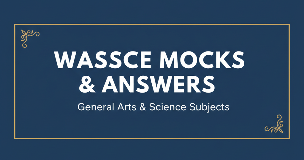 WASSCE SOCIAL STUDIES MOCK 1 Q & A